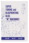 Manual, Super Tuning And Blueprinting Olds W-Machines